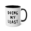 Doing My Least - Ceramic Coffee Mug