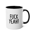 Fuck Yeah! - Ceramic Coffee Mug