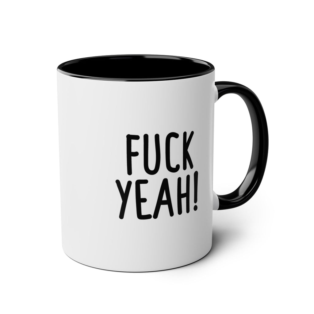 Fuck Yeah! - Ceramic Coffee Mug