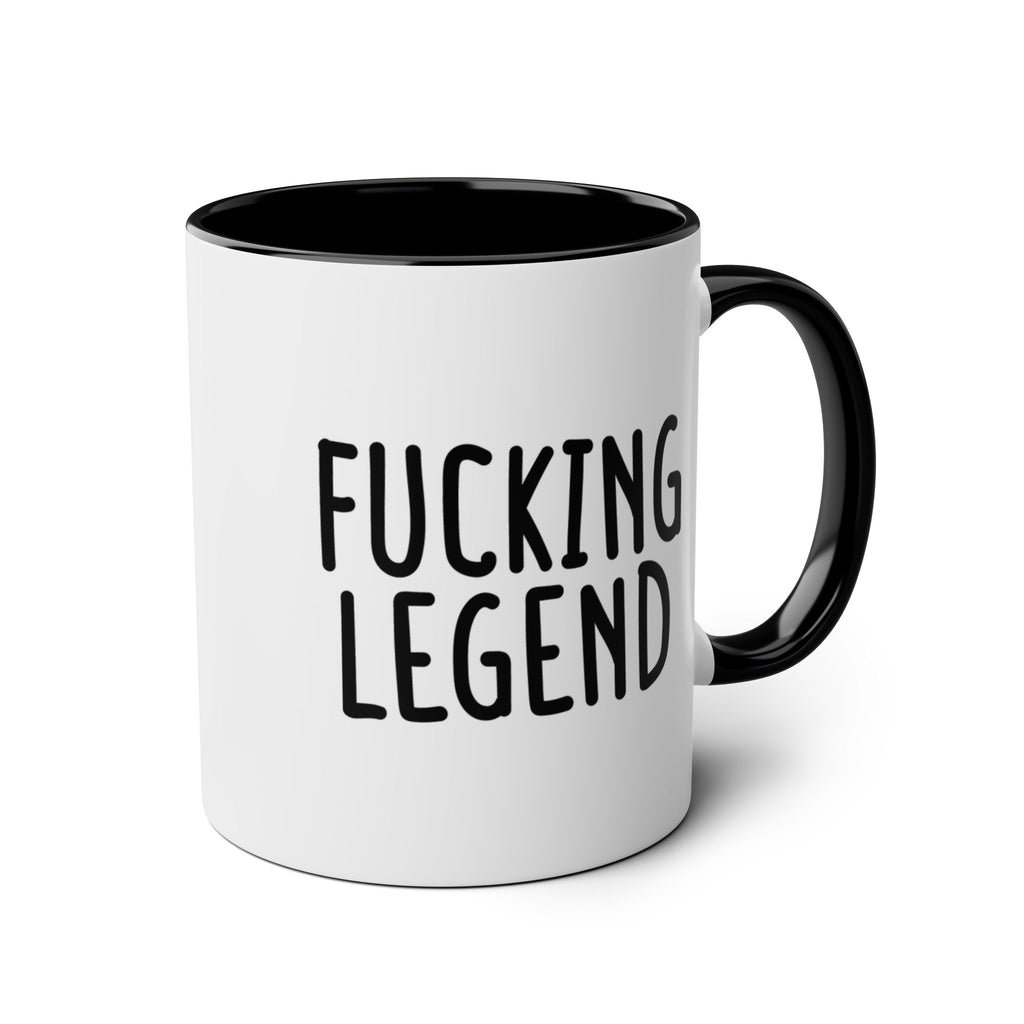 Fucking Legend - Ceramic Coffee Mug