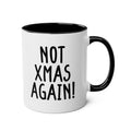 Not Xmas Again! - Ceramic Coffee Mug