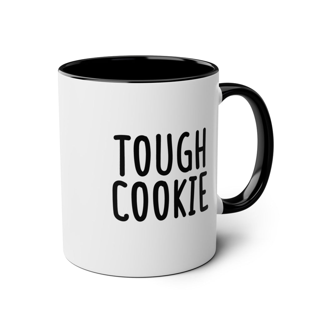 Tough Cookie - Ceramic Coffee Mug